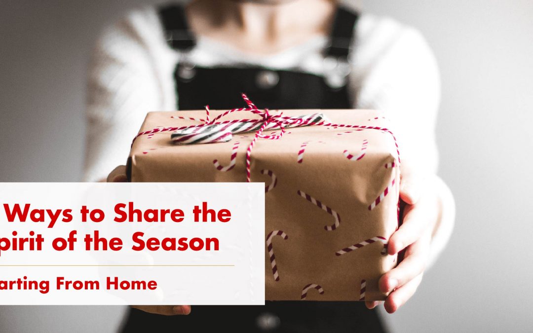 9 Ways to Share the Spirit of the Season—Starting From Home